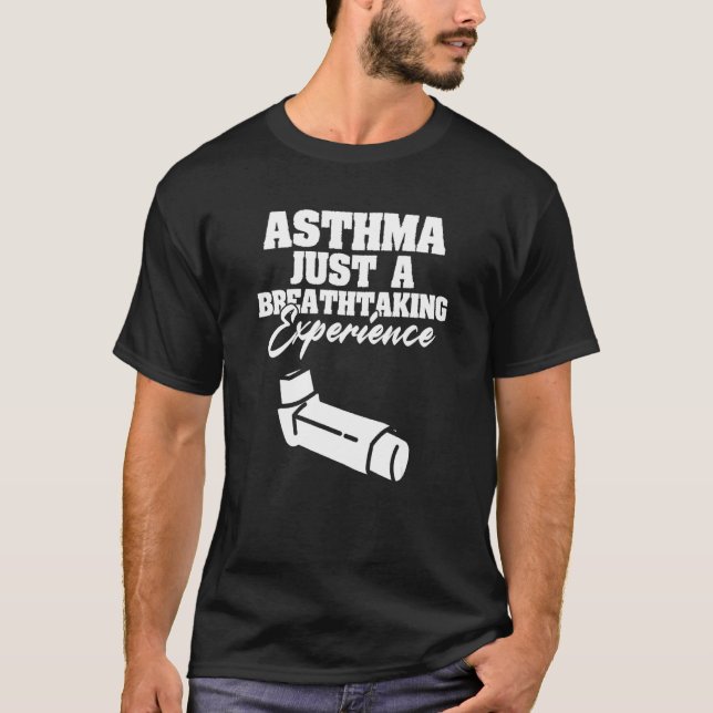 Astma - bara en andningsupplevelse Astmatisk. T Shirt (Framsida)