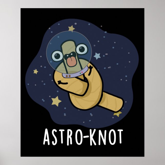 Astro-knot Funny Astronaut Pun Mörk BG Poster (Framsidan)
