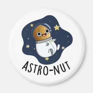 Astro-nöt Funny Nöt Astronaut Pun Magnet