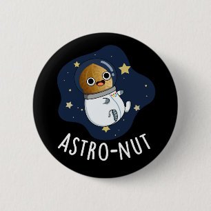 Astro-nöt Funny Nöt Astronaut Pun Mörk BG Knapp