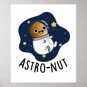 Astro-nöt Funny Nöt Astronaut Pun Poster