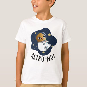 Astro-nöt Funny Nöt Astronaut Pun T Shirt