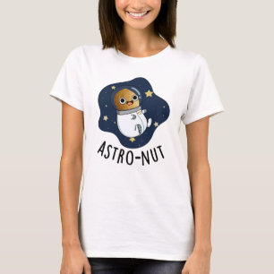 Astro-nöt Funny Nöt Astronaut Pun T Shirt