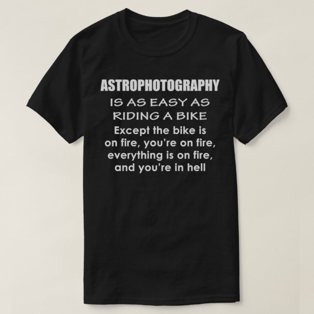 Astrofoto, roligt att säga Easy Himlar Astrophot T Shirt (Design framsida)