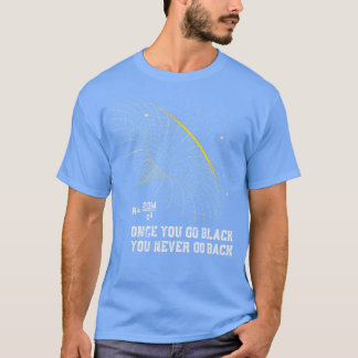 Astrofysics Blackhole Pun Physics T Shirt