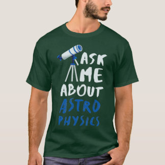 Astrofysik Funny Astrofysiker 14 T Shirt