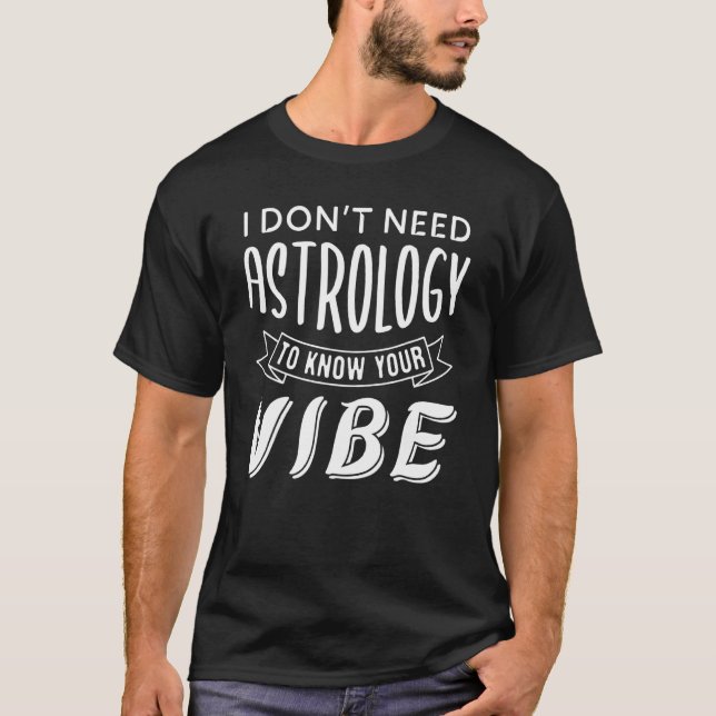 Astrologi Känn Din Vibe Citat 1 T Shirt (Framsida)
