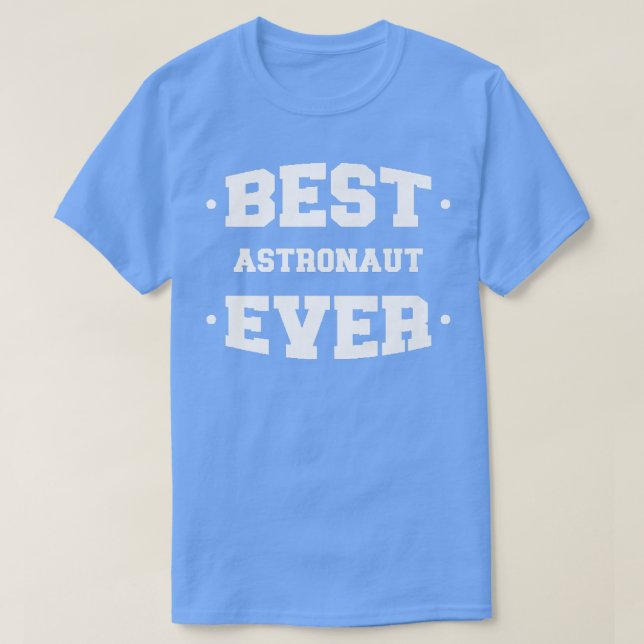 Astronaut Best någonsin Underbarare T Shirt (Design framsida)
