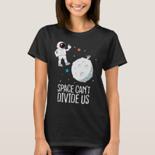 Astronaut för ett långvarigt Avstånd förhållande T Shirt