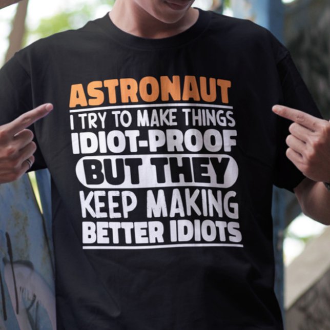 Astronaut jag försöker göra Sak Idiot Roliga menin T Shirt (Skapare uppladdad)