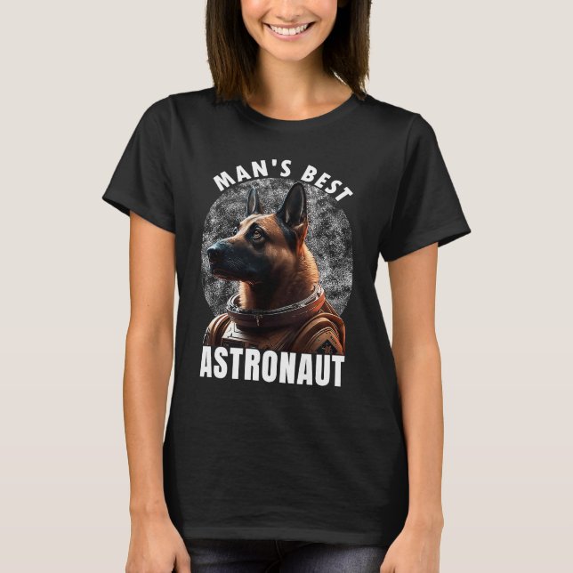 Astronaut K 9 Malinois Space Suit Man's best Astro T Shirt (Framsida)