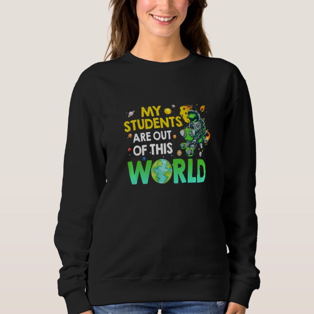 Astronaut Lärare mitt Studenter är ute ur världen T Shirt (Framsida)