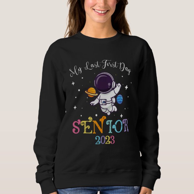 Astronaut My Last First Day Senior 2023 Back To Sc T Shirt (Framsida)