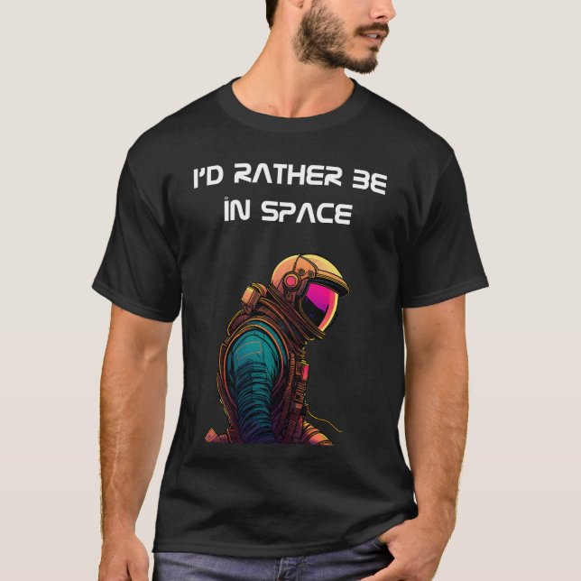 Astronaut Porträtt med "Jag vill hellre vara i rym T Shirt (Framsida)