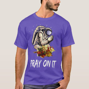 Astronaut Praying Spaceman Prays World Peace Flowe T Shirt