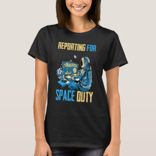 Astronaut Reporting for Space Duty Coffee SpP T Shirt