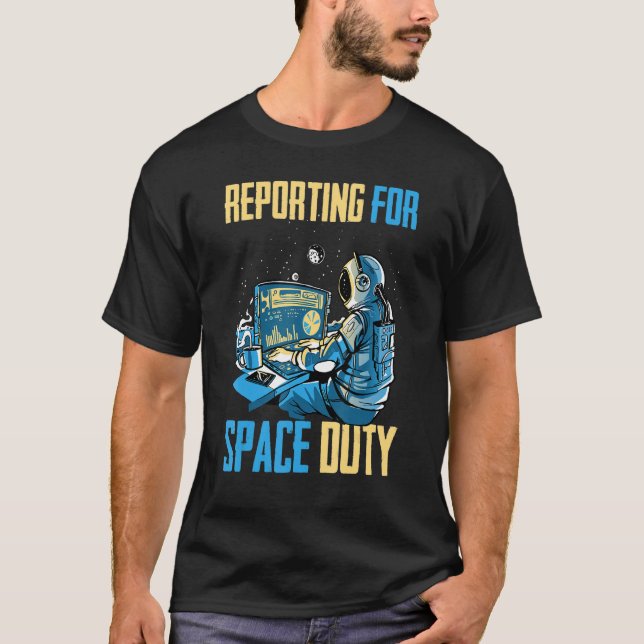 Astronaut Reporting for Space Duty Coffee SpP T Shirt (Framsida)