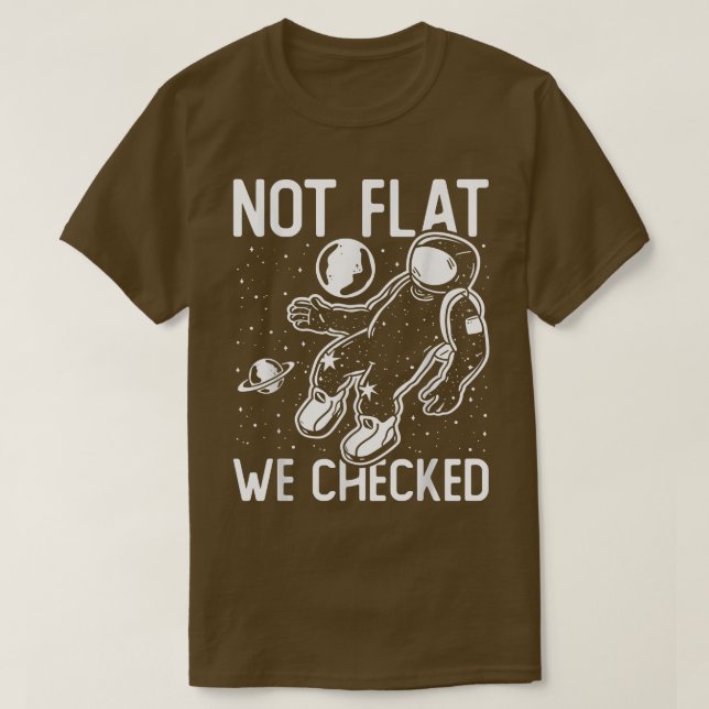 Astronaut Rund jord, inte platt vi har kontrollera T Shirt (Design framsida)