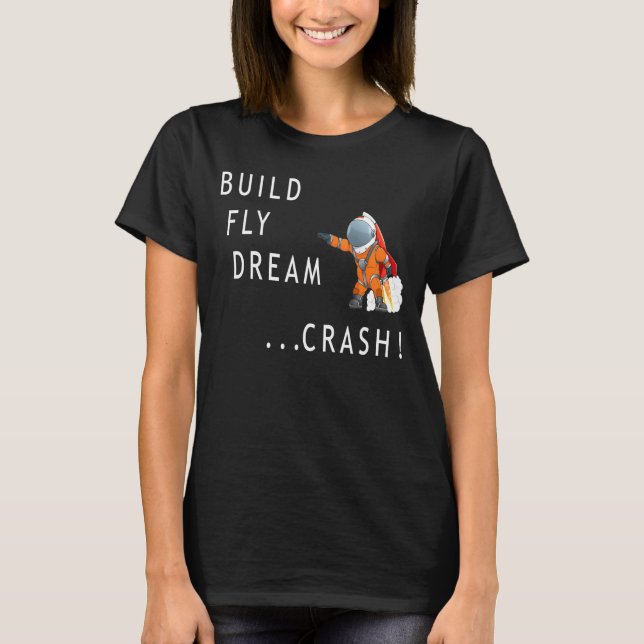 Astronaut Space Bygger flyget Dream Crash Spaceman T Shirt (Framsida)