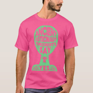 Astronaut-teorister säger: "Alien Outer SpP T Shirt
