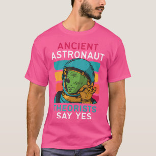 Astronaut-teorister säger ja till Alien Ufo Spac T Shirt