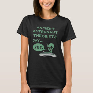 Astronaut-teorister säger ja till UFO Oute T Shirt