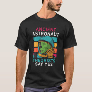 Astronaut-teorister säger ja till UFO Spac T Shirt