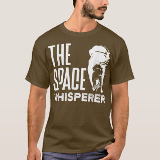 Astronauter Aerospace Aerospace The Space Whispere T Shirt
