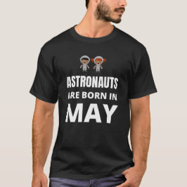 Astronauter är födda i maj t shirt