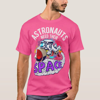 Astronauter behöver sitt utrymme t shirt