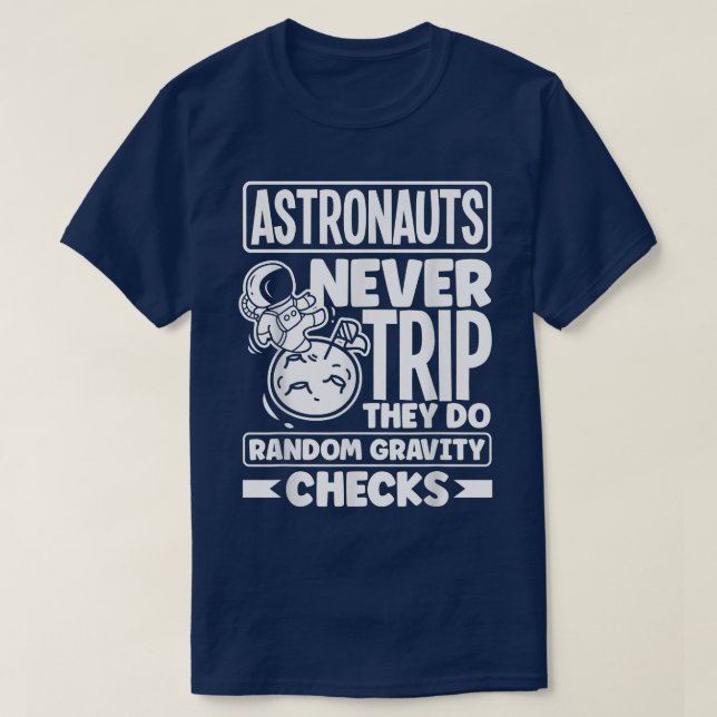 Astronauts Spaceman Aerospace Astronauts Aldrig Tr T Shirt (Design framsida)