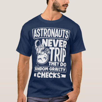 Astronauts Spaceman Aerospace Astronauts Aldrig Tr T Shirt