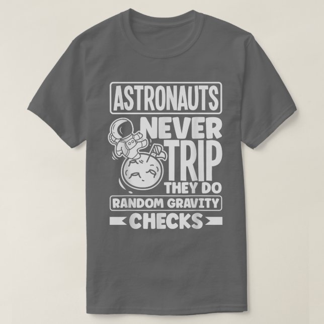 Astronauts Spaceman Aerospace Astronauts Aldrig Tr T Shirt (Design framsida)