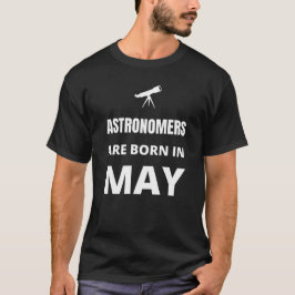 Astronomer är födda i maj t shirt