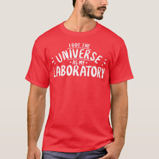 Astronomer I Har på universum som mitt laboratoriu T Shirt