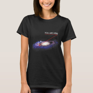 Astronomi Älskare DU ÄR HÄR Mjölkaktig, galaxfunk T Shirt