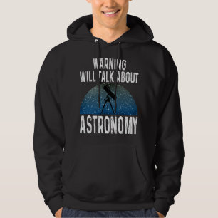 Astronomi Älskare Varning kommer att tala om astro Hoodie
