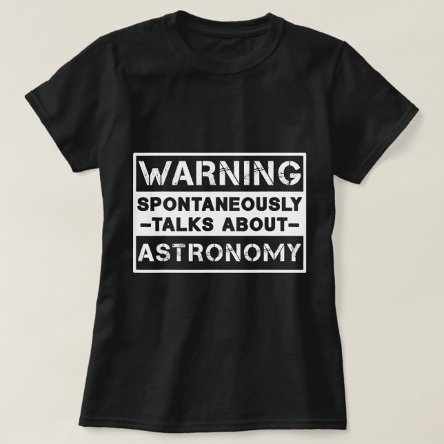 Astronomi Älskare Varning spontant talar om T Shirt (Design framsida)