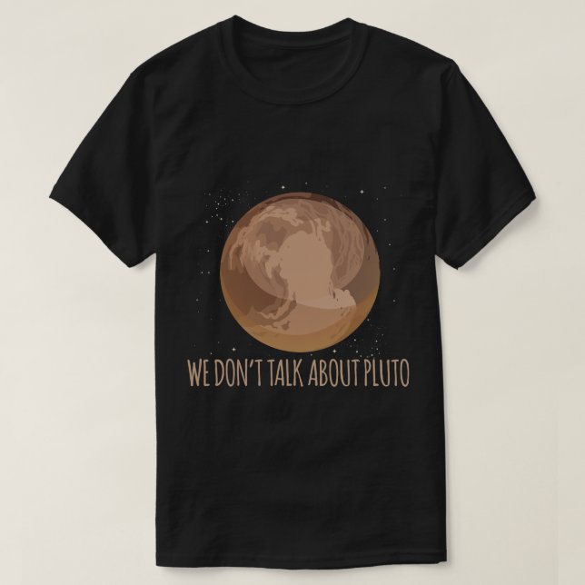 Astronomi Älskare Vi pratar inte om Pluto Funny Pu T Shirt (Design framsida)
