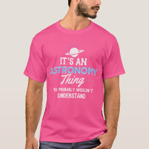 Astronomi Gift - du skulle inte förstå T Shirt