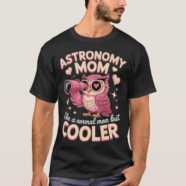 Astronomi Mamma Liksom En Normal Mamma Men T Shirt (Framsida)