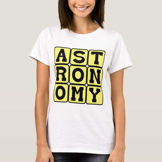 Astronomi, studier av yttre rymden t-shirt (Framsida)