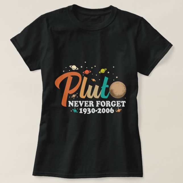 Astronomy Älskare Pluto Glöm aldrig Ljuny Space Sc T Shirt (Design framsida)