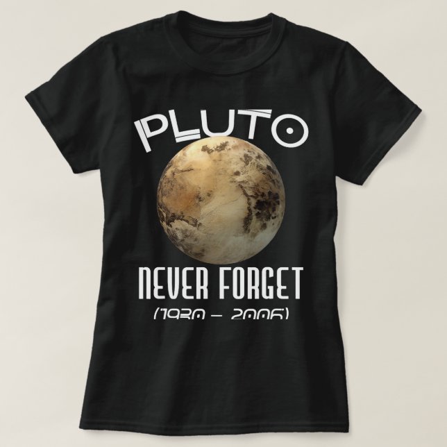 Astronomy Älskare Pluto Glöm aldrig rymdplaneten T Shirt (Design framsida)