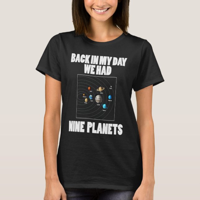 Astronomy    Back In My Day We Had 9 Planets T Shirt (Framsida)