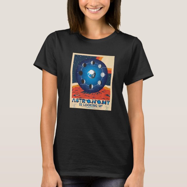 Astronomy is looking up  Kids Adults Astrology T Shirt (Framsida)