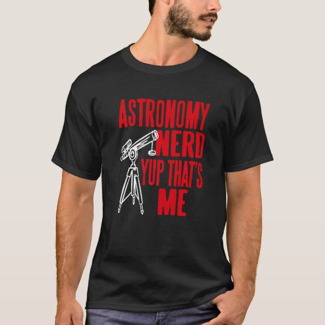 Astronomy Nerd Yup That's Me Retro   Present T Shirt (Framsida)