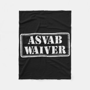 Asvab Waiver Military Veteran Humor Funny Asvab Wa Fleecefilt