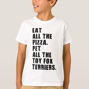 Ät alla Pizza Pet alla Leksak Fox Terriers T Shirt