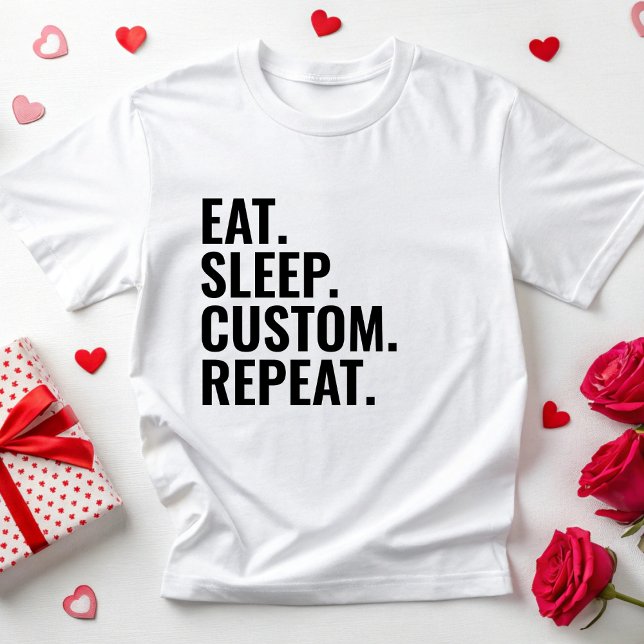 Ät Anpassningsbar i viloläge Upprepa Personlig  på T Shirt (Skapare uppladdad)